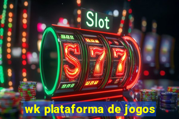 wk plataforma de jogos